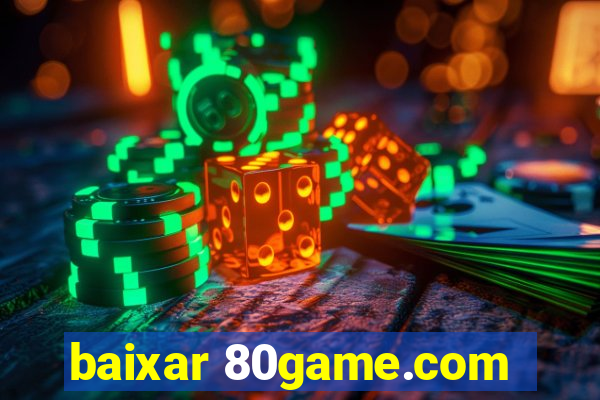 baixar 80game.com